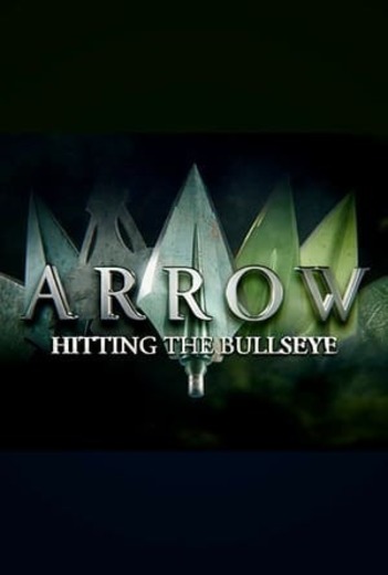 Arrow: Hitting the Bullseye
