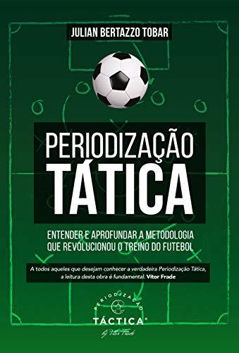 Libro Periodização Tática - Entender e Aprofundar a Metodologia que Revolucionou o Treino