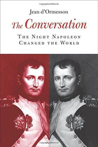 The Conversation: The Night Napoleon Changed the World by Jean d'Ormesson