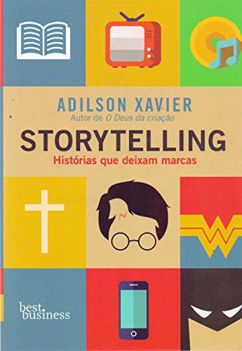 Storytelling. Histórias que Deixam Marcas