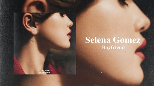 Boyfriend - Selena Gomez