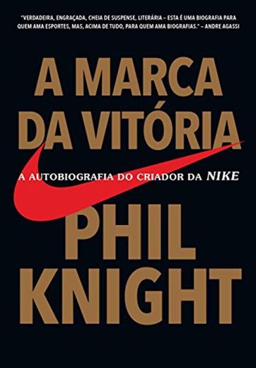 A marca da vitória: A autobiografia do criador da NIKE