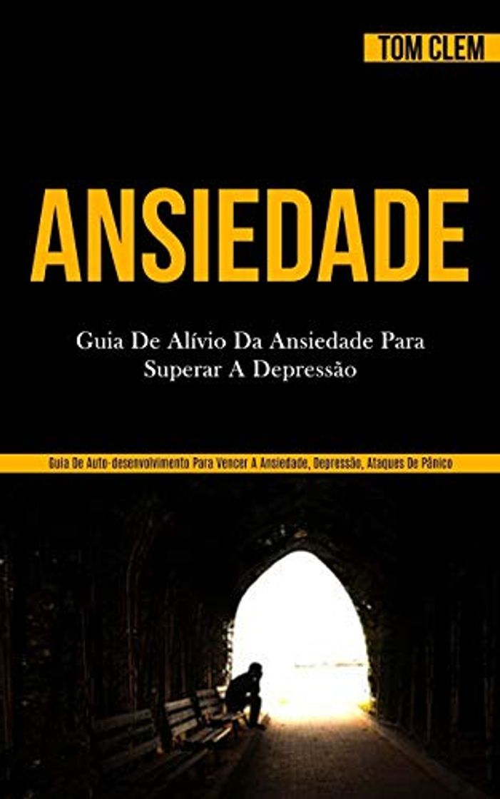 Books Ansiedade: Guia de alívio da ansiedade para superar a depressão