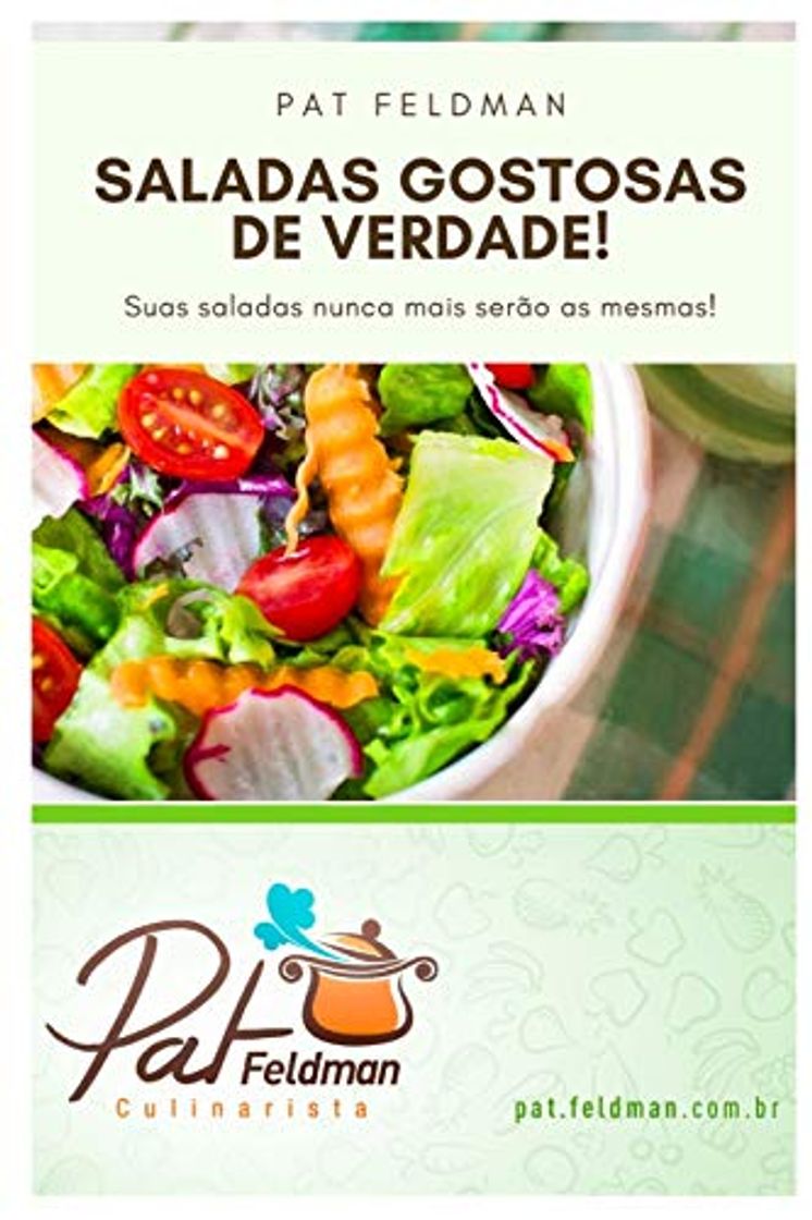 Libro Saladas Gostosas de Verdade!: Suas Saladas nunca mais serão as mesmas!