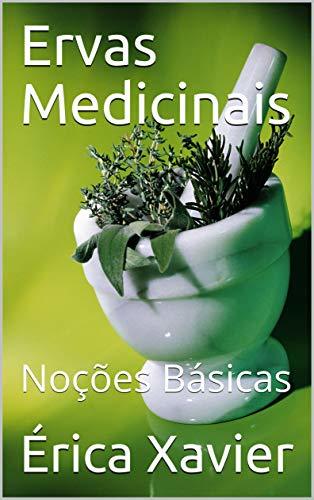 Ervas Medicinais: Noções Básicas