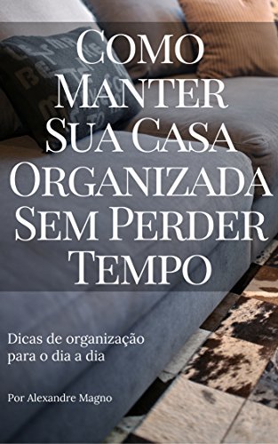 Libro Como manter sua casa organizada sem perder tempo - Dicas de organização