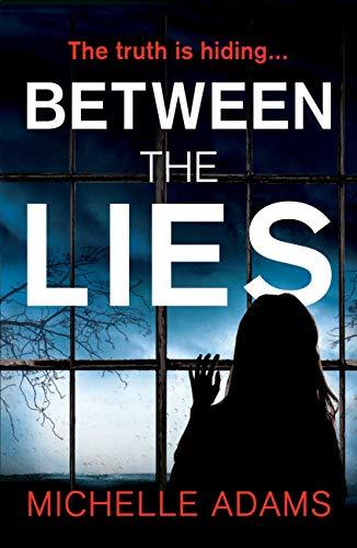 Book Between the Lies: a totally gripping psychological thriller with the most shocking