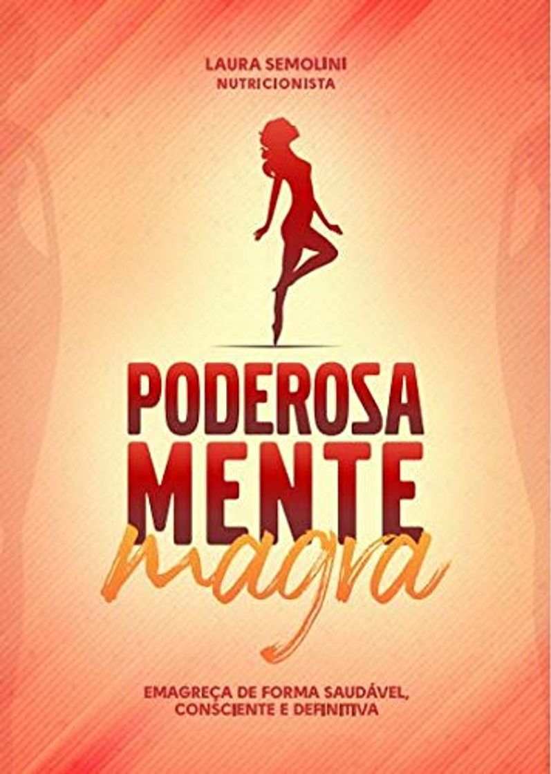 Book PODEROSA MENTE MAGRA: EMAGREÇA DE FORMA SAUDÁVEL, CONSCIENTE E DEFINITIVA