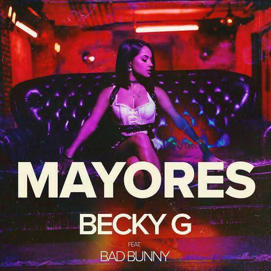 Canción Mayores - Becky G ft Bad Bunny