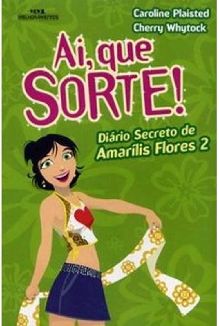 Fashion Ai, que Sorte! - Diário Secreto de Amarílis Flores - Vol.2