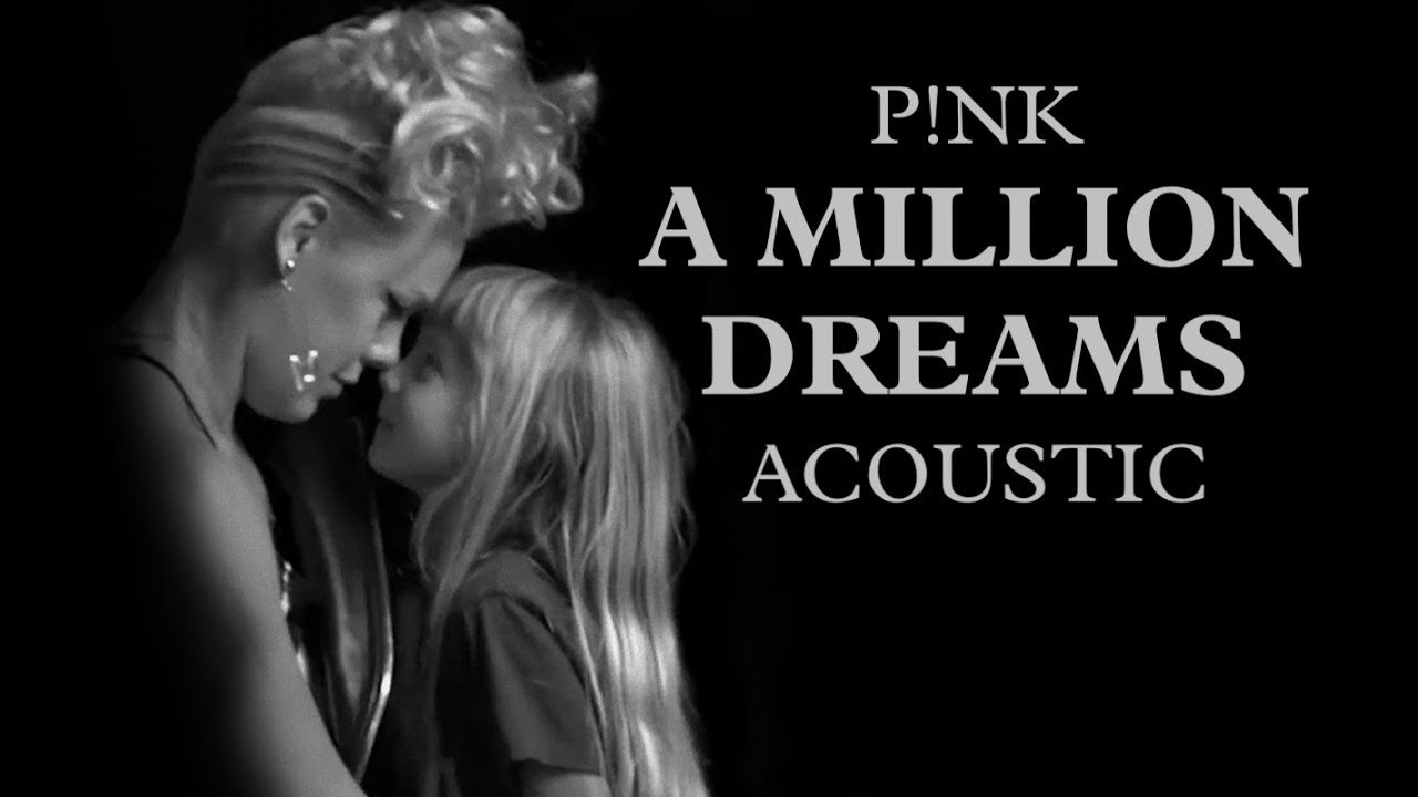 Music A million dreams - Pink