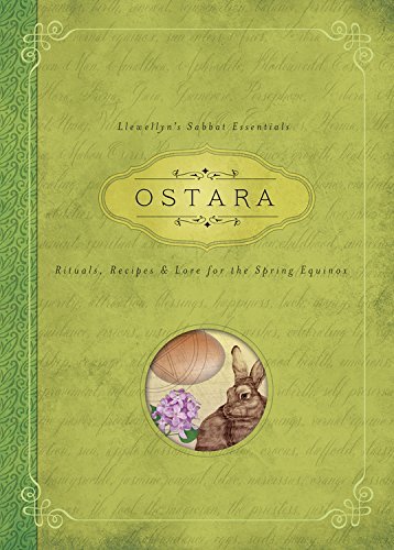 Book Ostara: Rituals, Recipes & Lore for the Spring Equinox