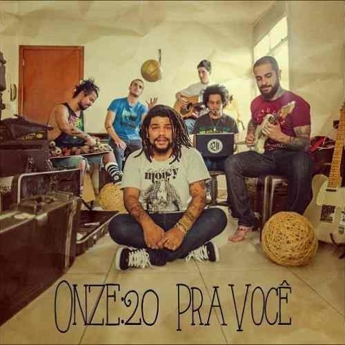 Canción Onze:20 - Pra você 