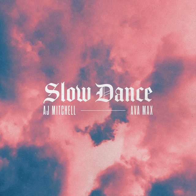 Canción Slow Dance (feat. Ava Max)