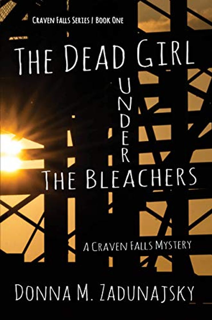 Books The Dead Girl Under the Bleachers: A Craven Falls Mystery