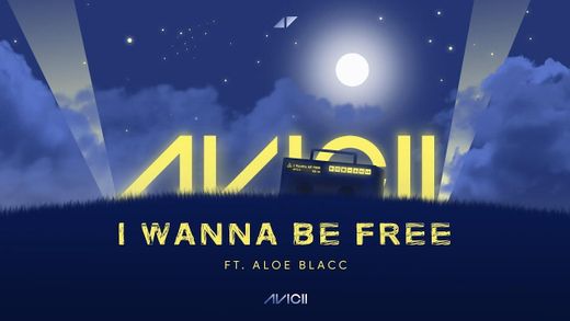Avicii- I wanna be free