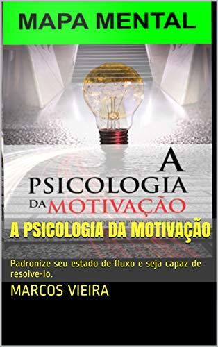Libro A psicologia da motivação: Padronize seu estado de fluxo e seja capaz