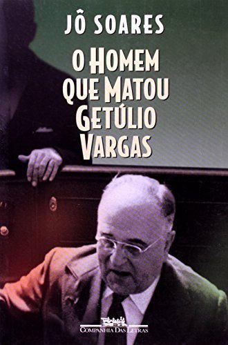 O homem que matou Getulio Vargas: Biografia de um anarquista