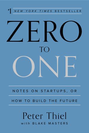 Zero To One. Notes On Start Ups