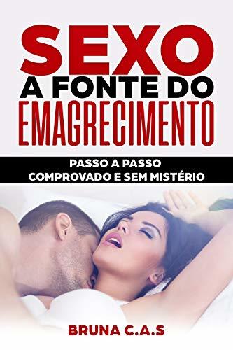 Libro Sexo: A Fonte do Emagrecimento: Passo a Passo Comprovado e Sem Mistérios