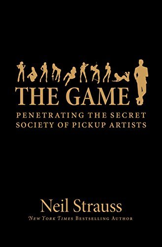 Libro The Game: Penetrating the Secret Society of Pickup Artists