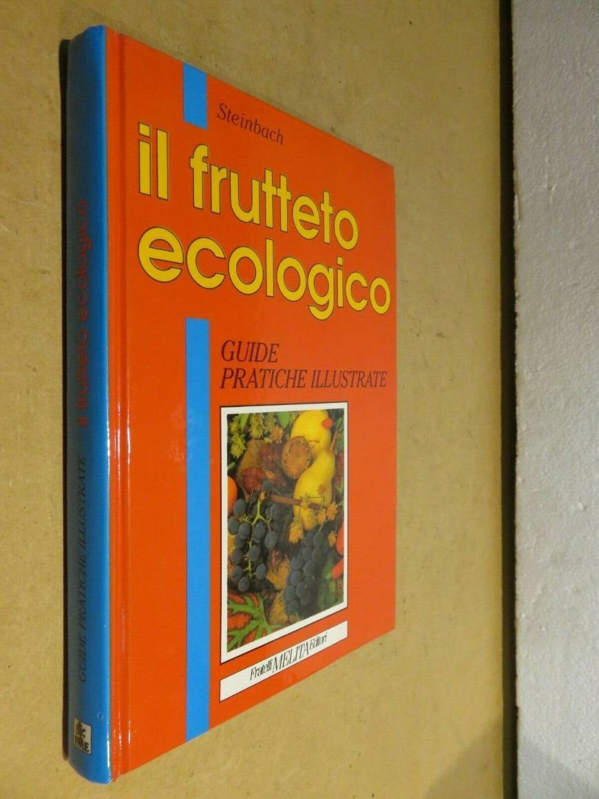 Libros IL FRUTTETO ECOLOGICO Guide pratiche illustrate Gunter Stein