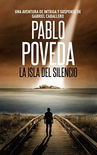 La Isla del Silencio: Una aventura de intriga y suspense de Gabriel