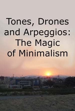 Serie Tones, Drones and Arpeggios: The Magic of Minimalism