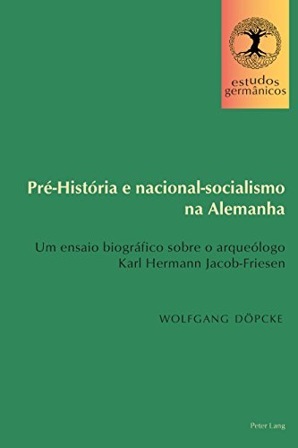 Libros Pré-História e nacional-socialismo na Alemanha: Um ensaio biográfico sobre o arqueólogo Karl