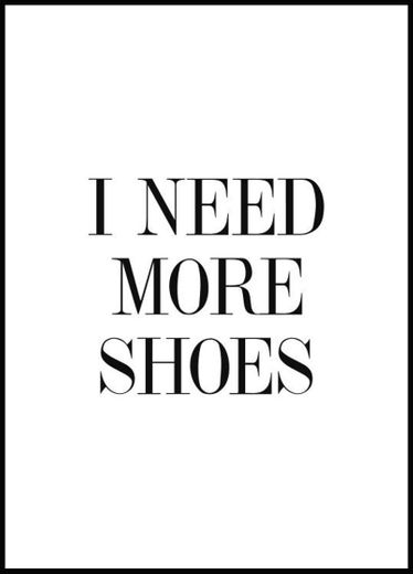 I Need More Shoes Póster - Frases Citas - Posterstore