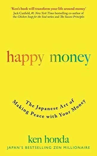 Happy Money: The Japanese Art of Making Peace with Your Money