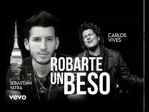 Canciones Carlos Vives, Sebastian Yatra - Robarte un Beso