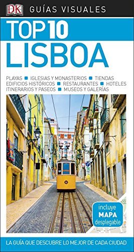 GUÍA VISUAL TOP 10 LISBOA: La guía que descubre lo mejor de