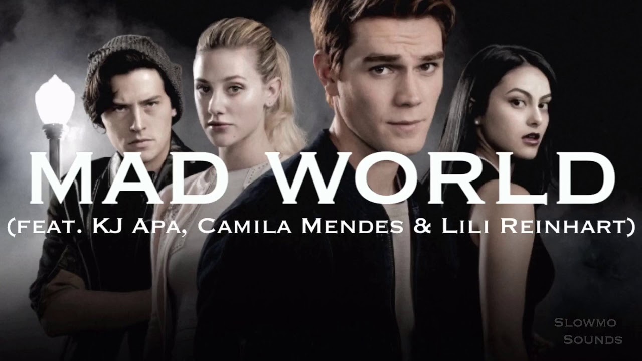 Music Mad World (feat. K.J. Apa, Camila Mendes & Lili Reinhart)