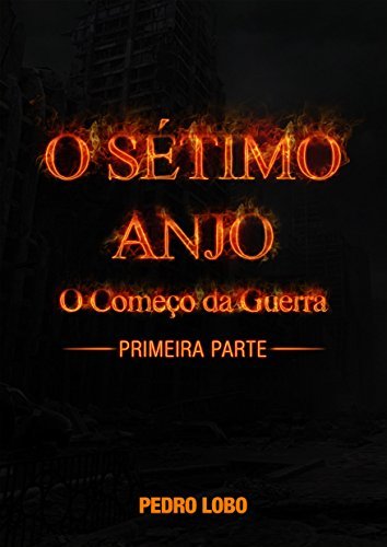 Libro o sétimo anjo: o começo da guerra