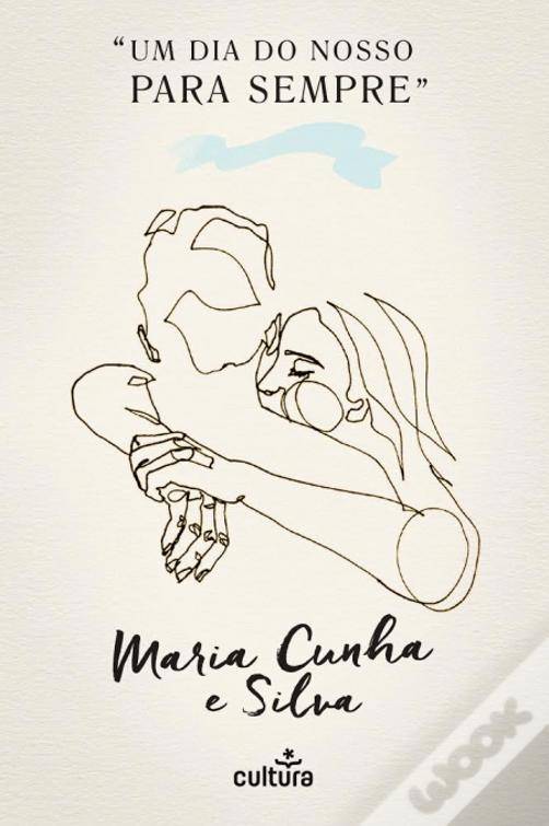 Books Um dia do Nosso Para Sempre - Maria Cunha e Silva 

