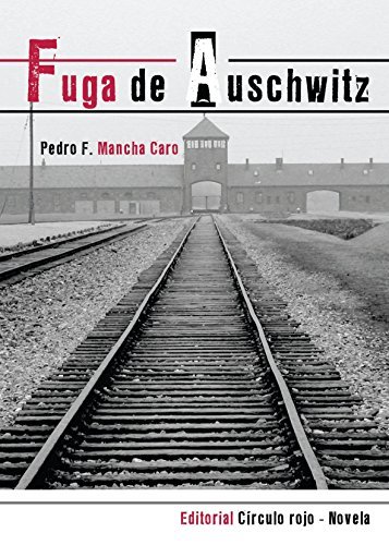 Book Fuga de Auschwitz de Pedro F. Mancha Caro