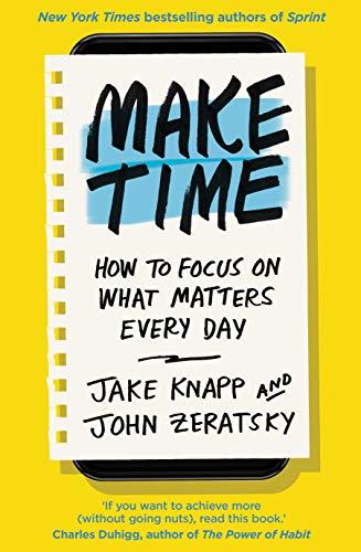 Libro Make Time: How to focus on what matters every day