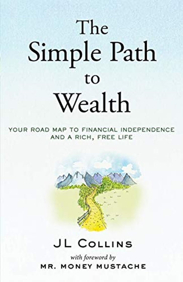 Books The Simple Path to Wealth: Your road map to financial independence and a rich, free life