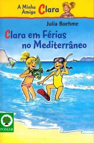 Book A Minha Amiga Clara Narrativas Clara Férias No Mediterrâneo