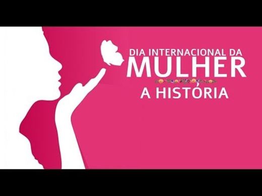 A HISTÓRIA DO DIA INTERNACIONAL DA MULHER - YouTube