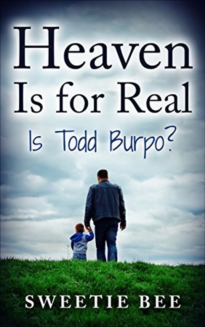 Libros Heaven Is for Real Is Todd Burpo?