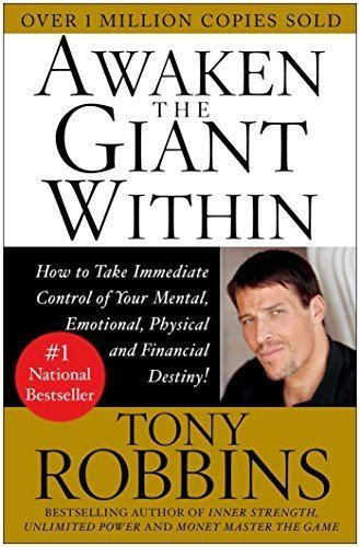 Awaken the Giant Within: How to Take Immediate Control of Your Mental,