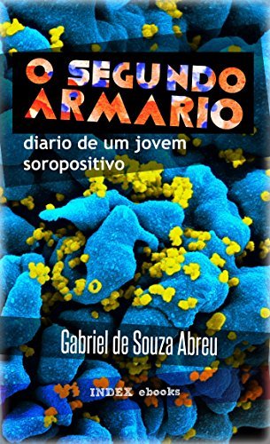 Libros O Segundo Armário: Diário de um Jovem Soropositivo