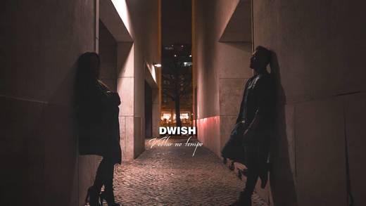 DWISH - Voltar No Tempo