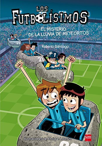 Libro Los Futbolísimos. El misterio de la lluvia de meteoritos