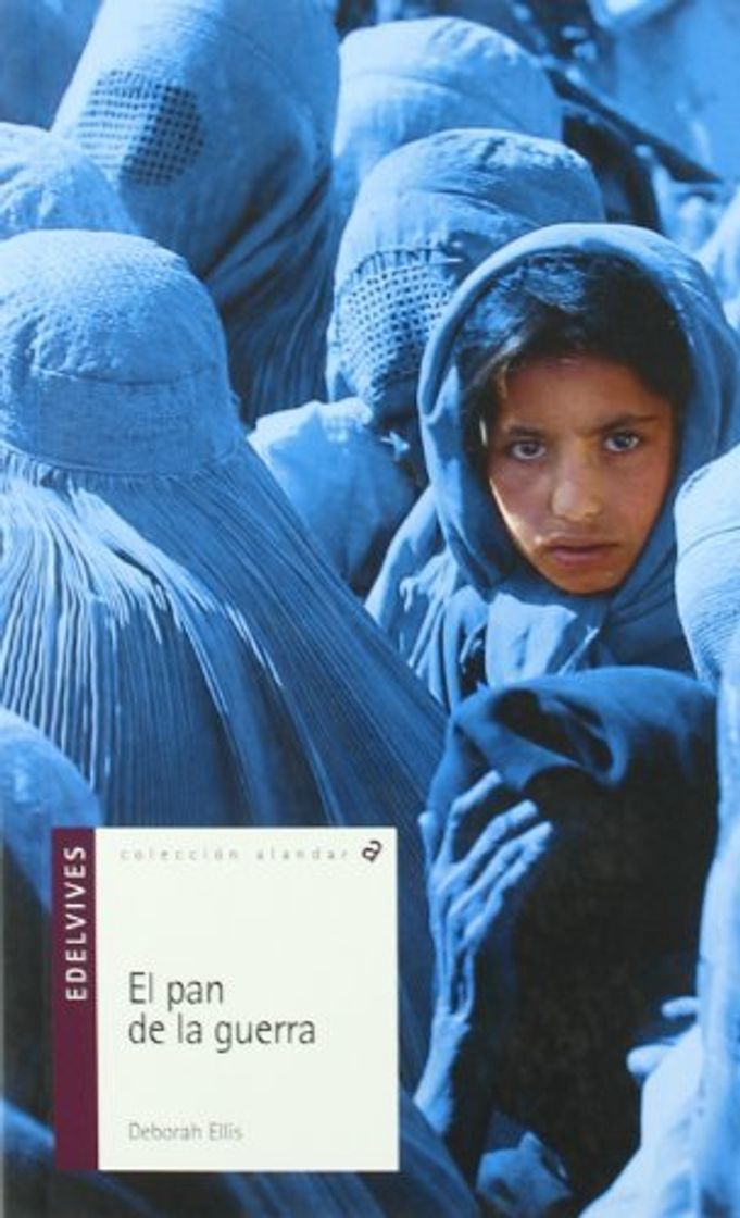 Book El pan de la guerra/ The Breadwinner by Deborah Ellis