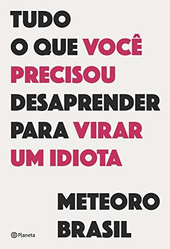 Book Tudo o que você precisou desaprender para virar um idiota