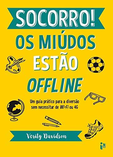 Book Socorro! Os miúdos estão offline: Um guia prático para a diversão sem