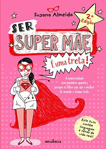 Book Ser Super Mãe É Uma Treta